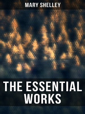 cover image of The Essential Works of Mary Shelley